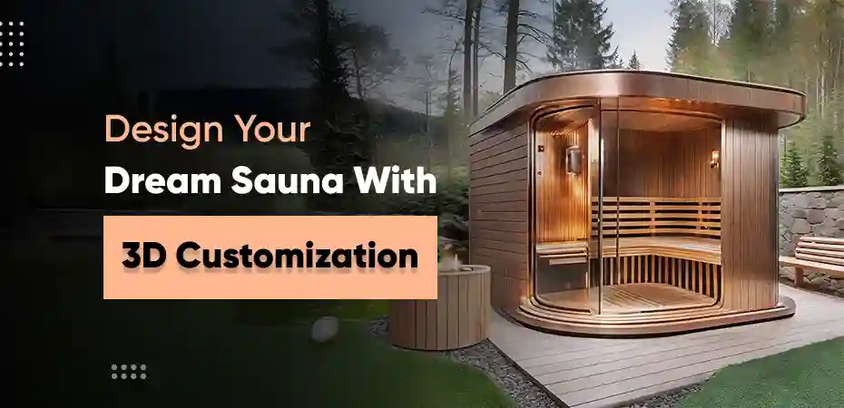 design-your-dream-sauna-with-3d-customization